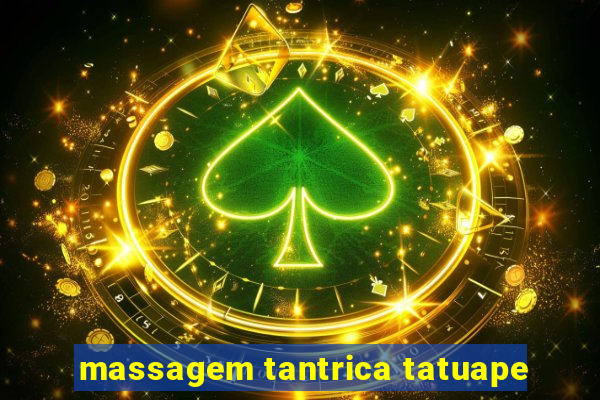 massagem tantrica tatuape